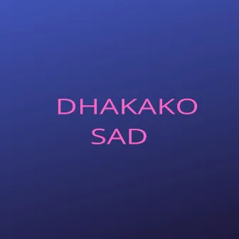 Dhakako Sad by Brabim Sherma