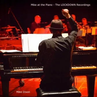 Mike at the Piano: The Lockdown Recordings by Mike Dixon