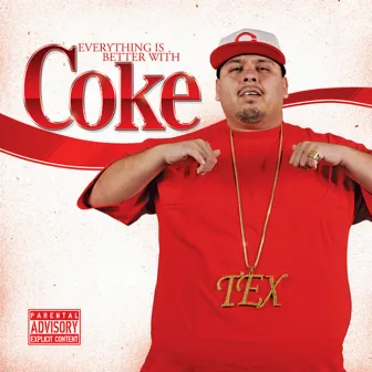 Everything Is Better With Coke by Tex Garcia