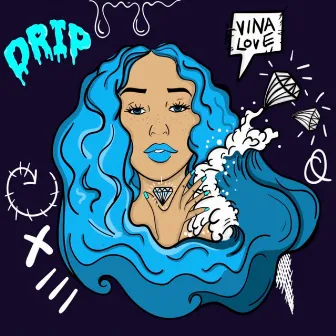 Drip by Vina Love