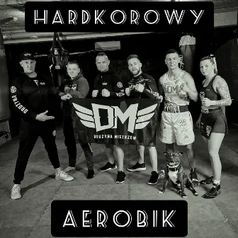 Hardkorowy Aerobik by Drużyna Mistrzów