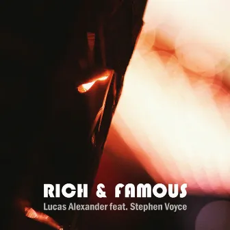 Rich and Famous (feat. Stephen Voyce) by Lucas Alexander