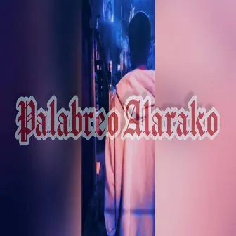 Palabreo Alarako by Chekur