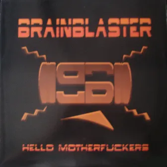 Hello Motherfuckers by Brainblaster