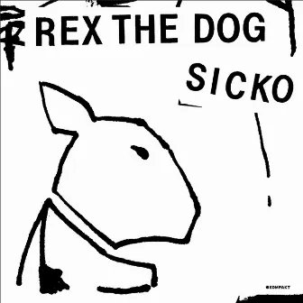 Sicko by Rex The Dog