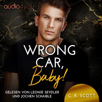 Wrong Car, Baby! by C. R. Scott