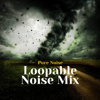 Loopable Noise Mix by Pure Noise