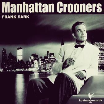 Manhattan Crooners 1 by Frank Sark