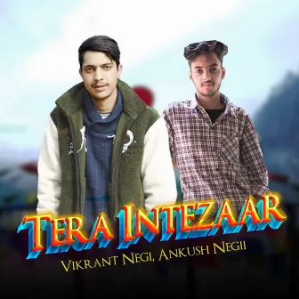 Tera Intezaar by Ankush Negii