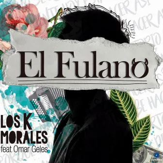 El Fulano by Los K Morales