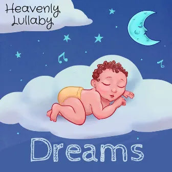 Dreams by Heavenly Lullaby