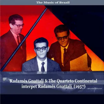 The Music of Brazil / Radamés Gnattali & The Quarteto Continental interpet Radamés Gnattali (1957) by Radamés Gnattali