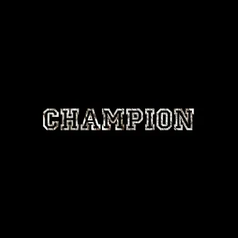 Champion by A$H ASHLEY