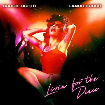 Livin' for the Disco by Lando Burch