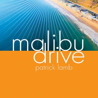 Malibu Drive by Patrick Lamb