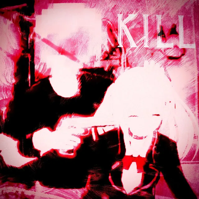 Kill