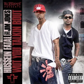 Wut You Talkin Bout (Feat. Jim Jones) by Hussein Fatal