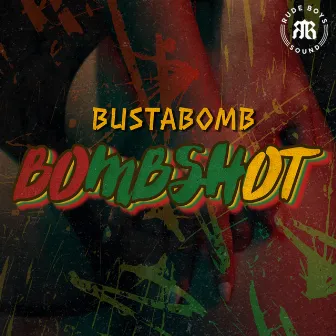 Bomb Shot by Bustabomb