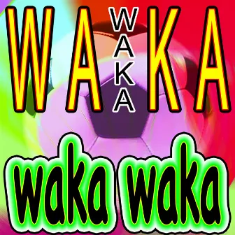 Waka Waka by Waka Waka