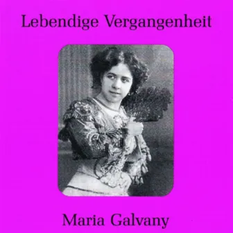 Lebendige Vergangenheit - Maria Galvany by Maria Galvany