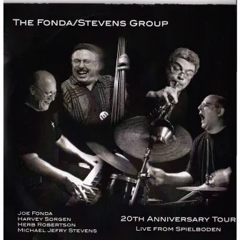 20th Anniversary Tour: Live from Spielboden by The Fonda/Stevens Group