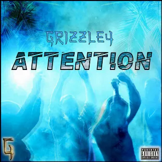 Attention by Grizzley