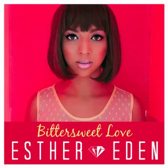 Bittersweet Love by Esther Eden