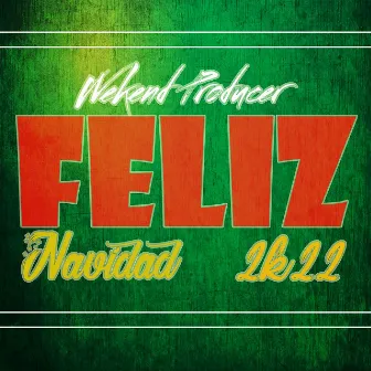 Feliz Navidad 2K22 by Wekend Producer