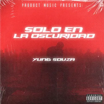 Solo en la Oscuridad by Yung Souza