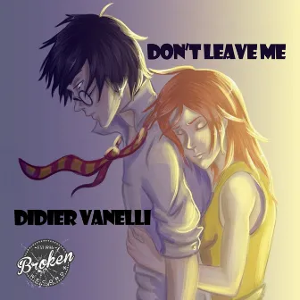 Don't Leave Me by Didier Vanelli