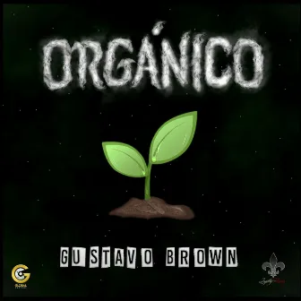 Orgánico by Gustavo Brown