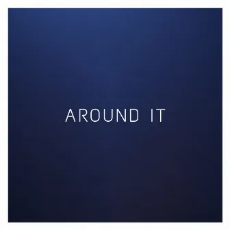 Around It by teepee