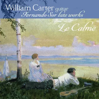 Le calme: Fernando Sor Late Works by William Carter