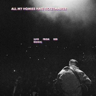 All My Homies Hate Ticketmaster (Live from Red Rocks) by Zach Bryan