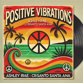 Positive Vibrations by Ashley IRAE