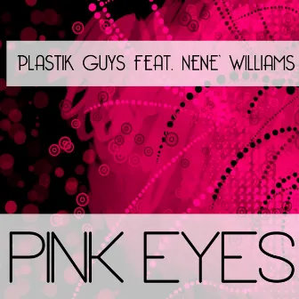 Pink Eyes by Plastik Guys