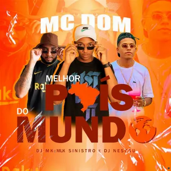 Melhor País do Mundo by DJ NESCAU