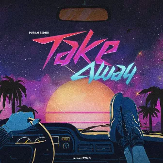 Take Away by Puran Sidhu