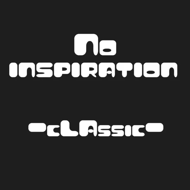 No Inspiration