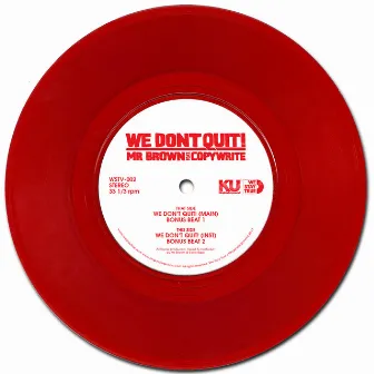 We Don't Quit by Mr Brown