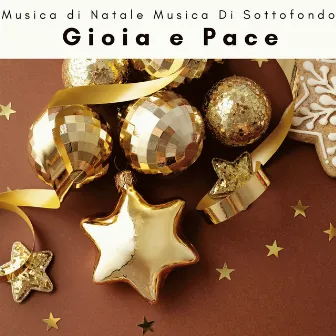 1 Gioia e Pace by Musica di Natale Musica Di Sottofondo