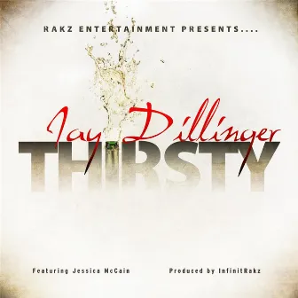 Thirsty (feat. Jessica McCain) by Jay Dillinger