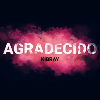 Agradecido by Kibray