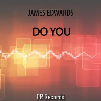 Do You by James Edwards