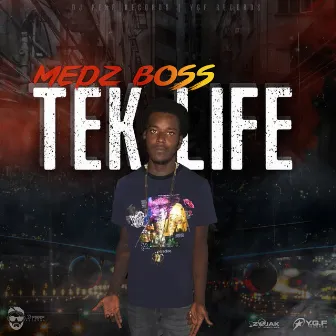 Tek Life by Medz Boss