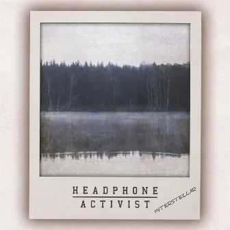 Interstellar by Headphone Activist