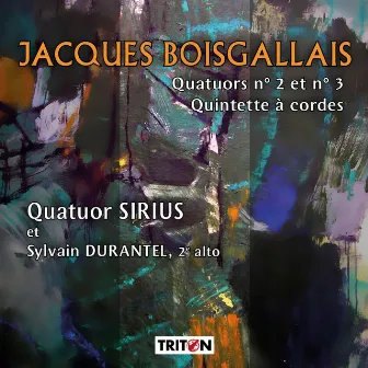 J. Boisgallais: Quatuors No. 2 et 3 - Quintette à cordes by Sylvain Durantel