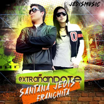 extrañandote by Santana Jedis