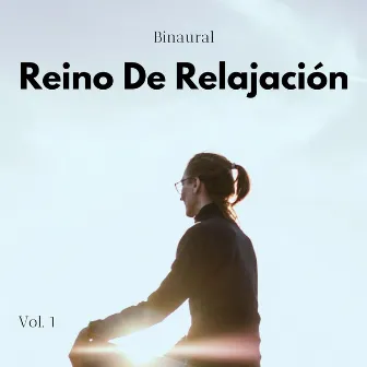 Binaural: Reino De Relajación Vol. 1 by Relajarse Meditar Sueño Medios