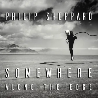 Somewhere Along The Edge by Philip Sheppard